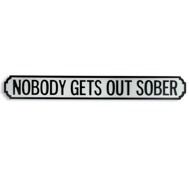 Wall Wooden Sign "Nobody Gets Out Sober" 133cm